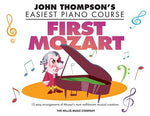 First Mozart: John Thompson's Easiest Piano Course by Amadeus Mozart, Wolfgang