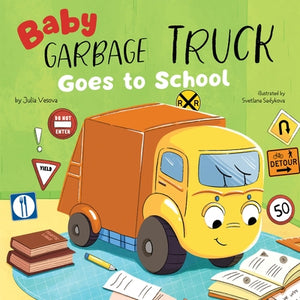 Baby Garbage Truck Goes to School by Clever Publishing