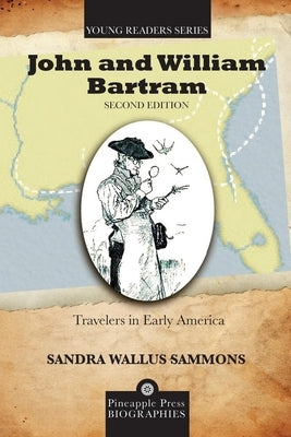 John and William Bartram: Travelers in Early America by Sammons, Sandra Wallus