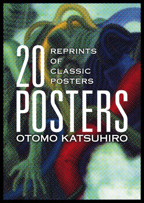 Otomo Katsuhiro: 20 Posters: Reprints of Classic Posters by Otomo, Katsuhiro