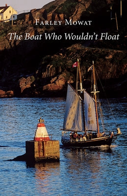 The Boat Who Wouldn't Float by Mowat, Farley