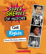 Civil Rights: Women Who Made a Difference (Super Sheroes of History): Women Who Made a Difference by Rodriguez, Janel