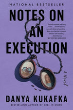 Notes on an Execution: An Edgar Award Winner by Kukafka, Danya