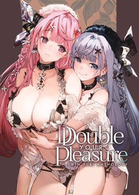 Double Your Pleasure - A Twin Yuri Anthology by Naoko, Kodama