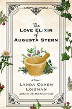 The Love Elixir of Augusta Stern by Loigman, Lynda Cohen