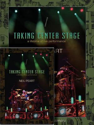 Neil Peart: Taking Center Stage Combo Pack: A Lifetime of Live Performance by Peart, Neil