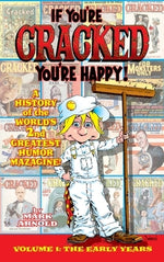 If You're Cracked, You're Happy (hardback): The History of Cracked Mazagine, Part Won by Arnold, Mark