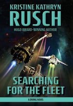 Searching for the Fleet: A Diving Novel by Rusch, Kristine Kathryn