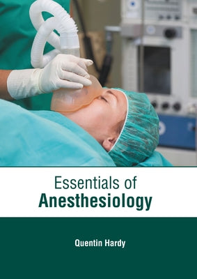 Essentials of Anesthesiology by Hardy, Quentin