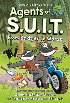 Investigators: Agents of S.U.I.T.: From Badger to Worse by Green, John Patrick