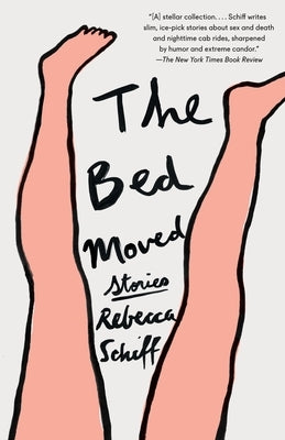 The Bed Moved: Stories by Schiff, Rebecca