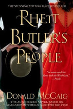 Rhett Butler's People: The Authorized Novel Based on Margaret Mitchell's Gone with the Wind by McCaig, Donald