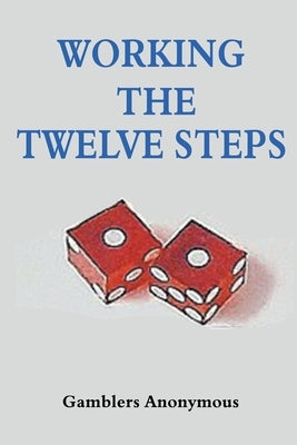 Working The Twelve Steps by Anonymous, Gamblers