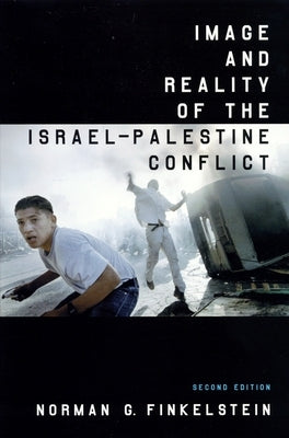 Image and Reality of the Israel-Palestine Conflict by Finkelstein, Norman G.