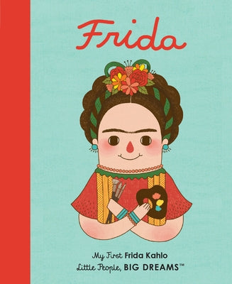 Frida Kahlo: My First Frida Kahlo by Sanchez Vegara, Maria Isabel
