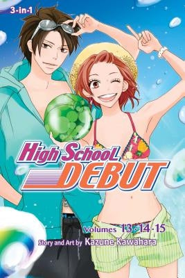 High School Debut (3-In-1 Edition), Vol. 5: Includes Volumes 13, 14, & 15 by Kawahara, Kazune