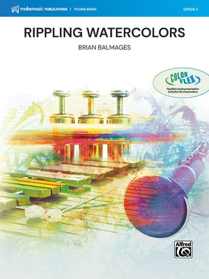 Rippling Watercolors: Conductor Score & Parts by Balmages, Brian