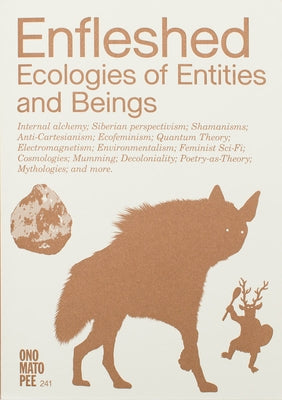 Enfleshed: Ecologies of Entities and Beings by Deng, Zo&#195;&#169;nie