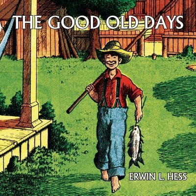 The Good Old Days (comic reprint) by Hess, Erwin L.