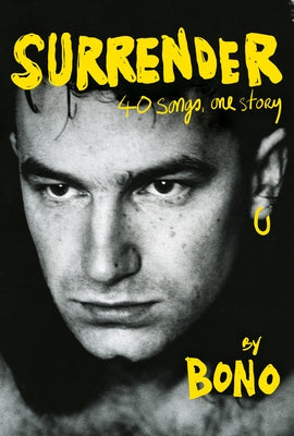 Surrender: 40 Songs, One Story by Bono