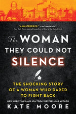 The Woman They Could Not Silence: The Shocking Story of a Woman Who Dared to Fight Back by Moore, Kate