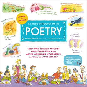 A Child's Introduction to Poetry: Listen While You Learn about the Magic Words That Have Moved Mountains, Won Battles, and Made Us Laugh and Cry by Driscoll, Michael