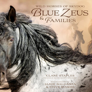 Wild Horses of Skydog: Blue Zeus and Families by Staples, Clare