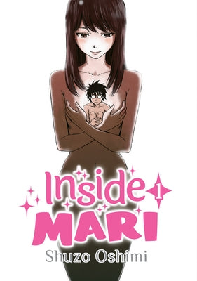 Inside Mari, Volume 1 by Oshimi, Shuzo