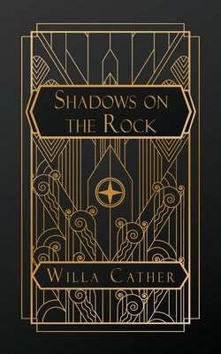 Shadows on the Rock by Cather, Willa