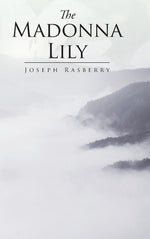 The Madonna Lily by Rasberry, Joseph