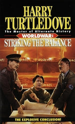 Striking the Balance (Worldwar, Book Four) by Turtledove, Harry