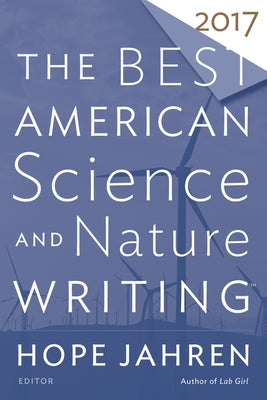 The Best American Science and Nature Writing 2017 by Jahren, Hope