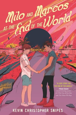 Milo and Marcos at the End of the World by Snipes, Kevin Christopher