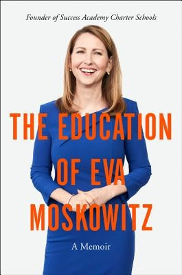 The Education of Eva Moskowitz: A Memoir by Moskowitz, Eva