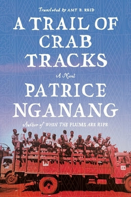 A Trail of Crab Tracks by Nganang, Patrice