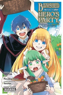 Banished from the Hero's Party, I Decided to Live a Quiet Life in the Countryside, Vol. 7 (Manga): Volume 7 by Zappon