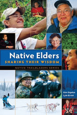 Native Elders: Sharing Their Wisdom by Sigafus, Kim