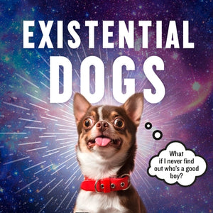 Existential Dogs by Bandara, Pesala