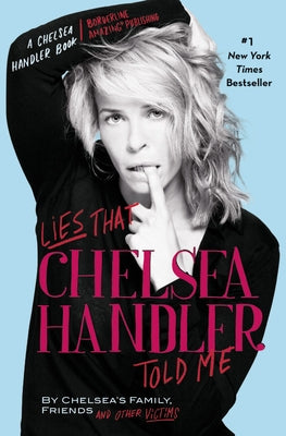 Lies That Chelsea Handler Told Me by Handler, Chelsea