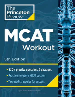 Princeton Review MCAT Workout, 5th Edition: 830+ Practice Questions & Passages for MCAT Scoring Success by The Princeton Review