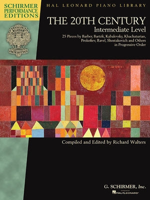 The 20th Century - Intermediate Level: 25 Pieces by Barber, Bartok, Kabalevsky, Khachaturian, Prokofiev, by Hal Leonard Corp