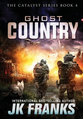 Ghost Country: Catalyst Book 4 by Franks, Jk