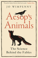 Aesop's Animals: The Science Behind the Fables by Wimpenny, Jo