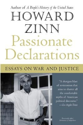 Passionate Declarations: Essays on War and Justice by Zinn, Howard