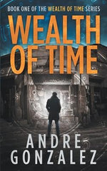 Wealth of Time by Gonzalez, Andre