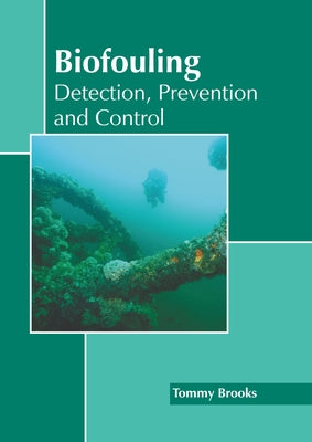 Biofouling: Detection, Prevention and Control by Brooks, Tommy