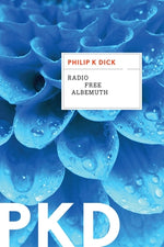 Radio Free Albemuth by Dick, Philip K.