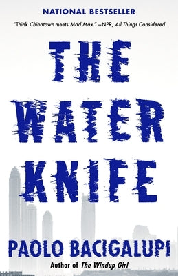 The Water Knife by Bacigalupi, Paolo