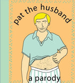 Pat the Husband: A Parody by Nelligan, Kate