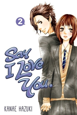 Say I Love You, Volume 2 by Hazuki, Kanae